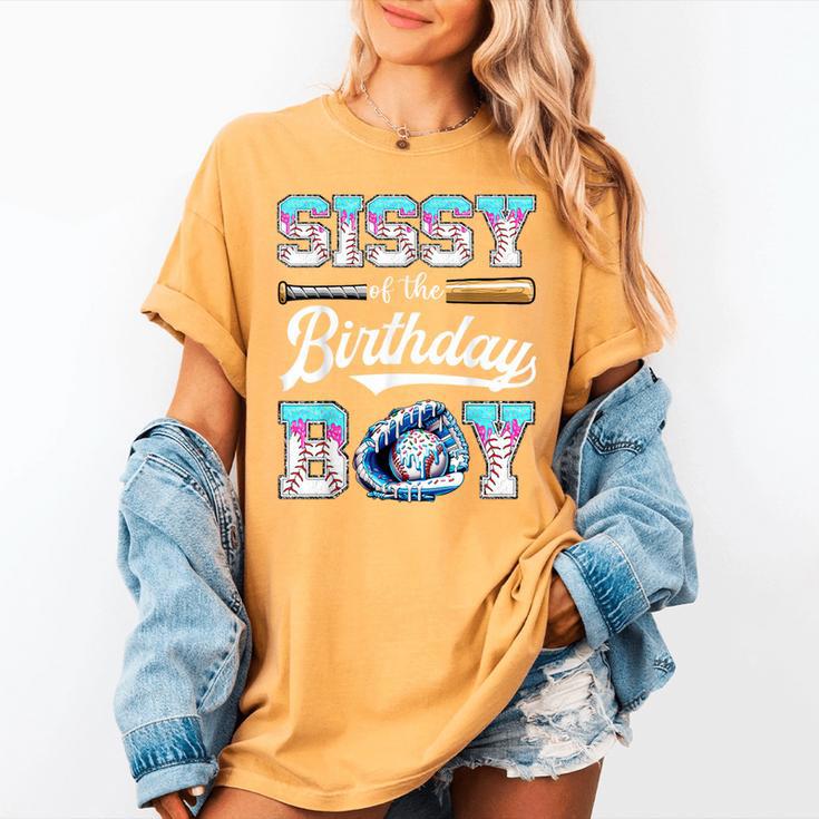 Sissy Of The Birthday Boy Baseball Ice Cream Drip Matching Women's Comfort Colors T-Shirt Sissy Of The Birthday Boy Baseball Ice Cream Drip Matching Women's Comfort Colors T-Shirt