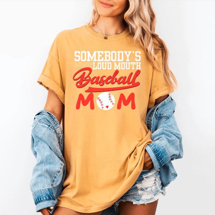 Somebody's Loud Mouth Baseball Mom Mama Premium Women's Comfort Colors T-Shirt Somebody's Loud Mouth Baseball Mom Mama Premium Women's Comfort Colors T-Shirt