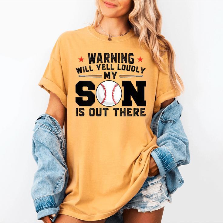 Warning Will Yell Loudly My Son Baseball Mom Women's Comfort Colors T-Shirt Warning Will Yell Loudly My Son Baseball Mom Women's Comfort Colors T-Shirt