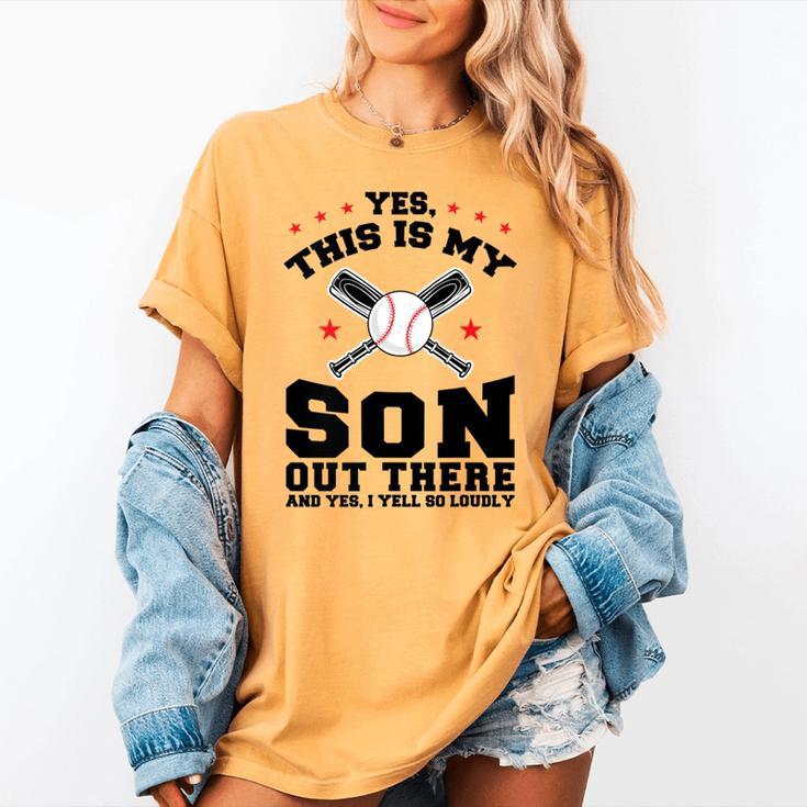 Yes This Is My Son Out There Baseball Mom Women's Comfort Colors T-Shirt Yes This Is My Son Out There Baseball Mom Women's Comfort Colors T-Shirt
