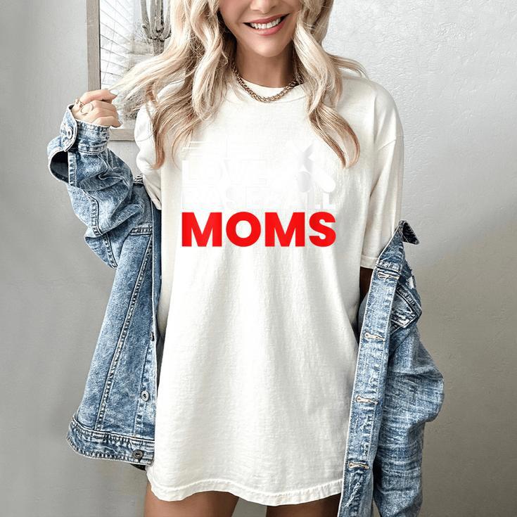 Baseball I Love Baseball Moms Women's Comfort Colors T-Shirt