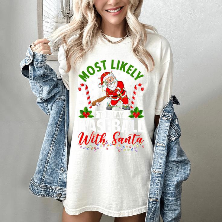Most Likely To Play Baseball With Santa Christmas Pajamas Women's Comfort Colors T-Shirt