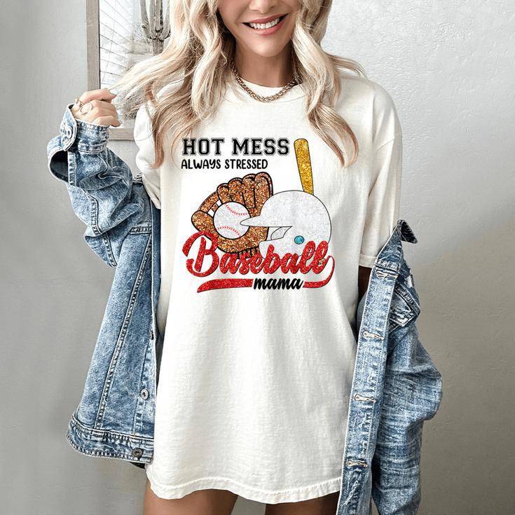 Baseball Mom Hot Mess Always Stressed Baseball Mama Women's Comfort Colors T-Shirt