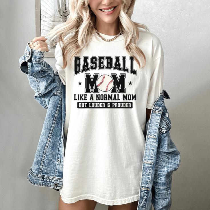 Baseball Mom Loud Proud Mom Like A Normal Mama Mothers Women's Comfort Colors T-Shirt