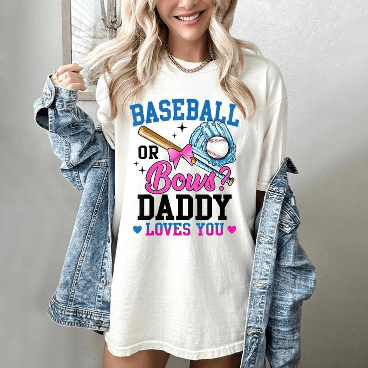 Gender Reveal Baseball Or Bows Daddy Loves You Women's Comfort Colors T-Shirt