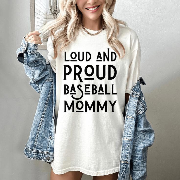 Loud & Proud Baseball Mommy Sports Lover Mom Women Women's Comfort Colors T-Shirt