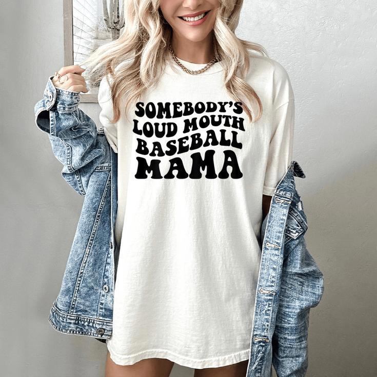 Somebody's Loud Mouth Baseball Mama Baseball Mom Women's Comfort Colors T-Shirt