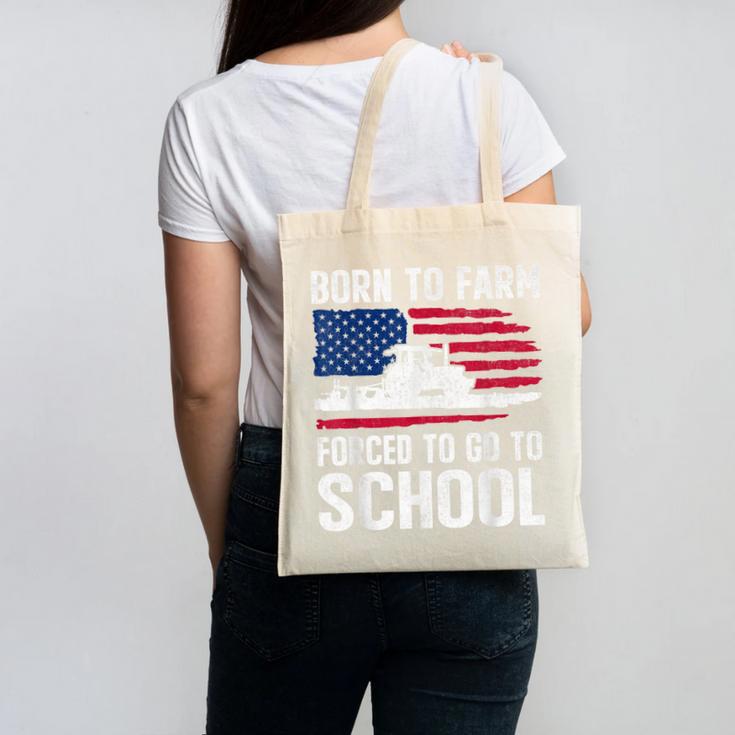 Born To Farm Forced To Go To School Farmer Back To School Canvas Tote Bag
