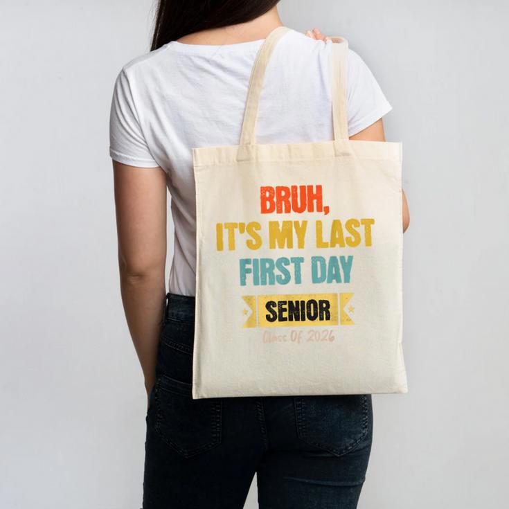 Bruh It's My Last First Day Senior 2026 Back To School Canvas Tote Bag