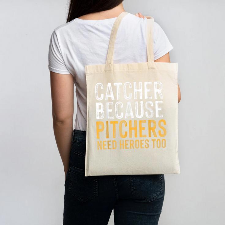 Catcher Because Pitchers Need Heroes Too Baseball Team Canvas Tote Bag