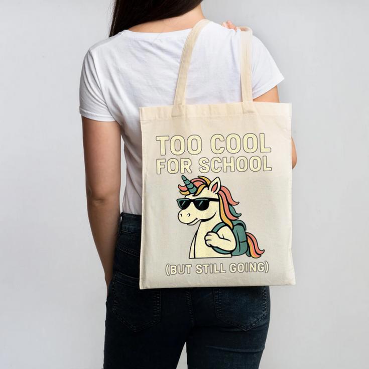 Too Cool For School Unicorn Back To School Humor Canvas Tote Bag