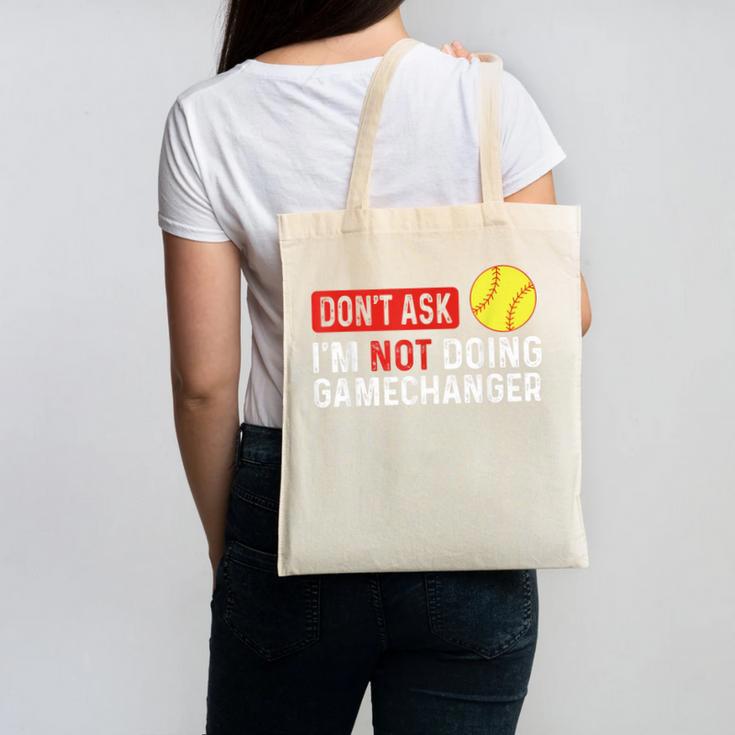 Don’t Ask I’m Not Doing Gamechanger Baseball Canvas Tote Bag