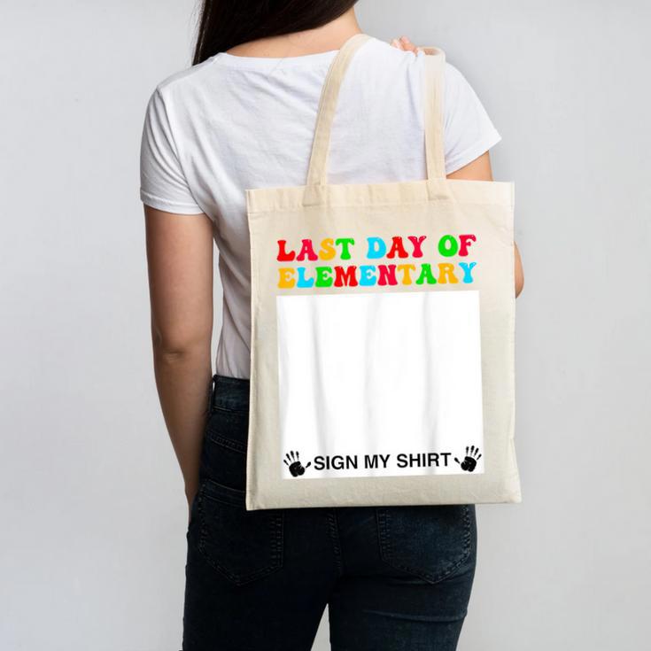 Last Day Of Elementary Sign My Shirt Back To School Canvas Tote Bag