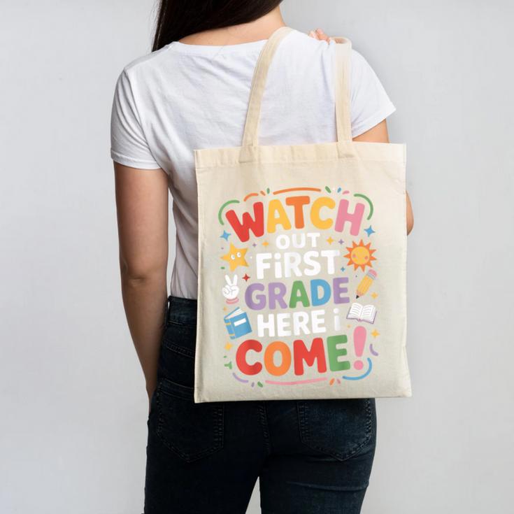 Watch Out First Grade Here I Come Back To School Learner Canvas Tote Bag
