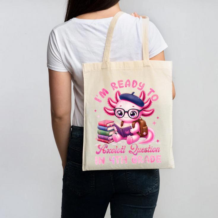 Back To School I'm Ready To Axolotl Question In 4th Grade Canvas Tote Bag Back To School I'm Ready To Axolotl Question In 4th Grade Canvas Tote Bag