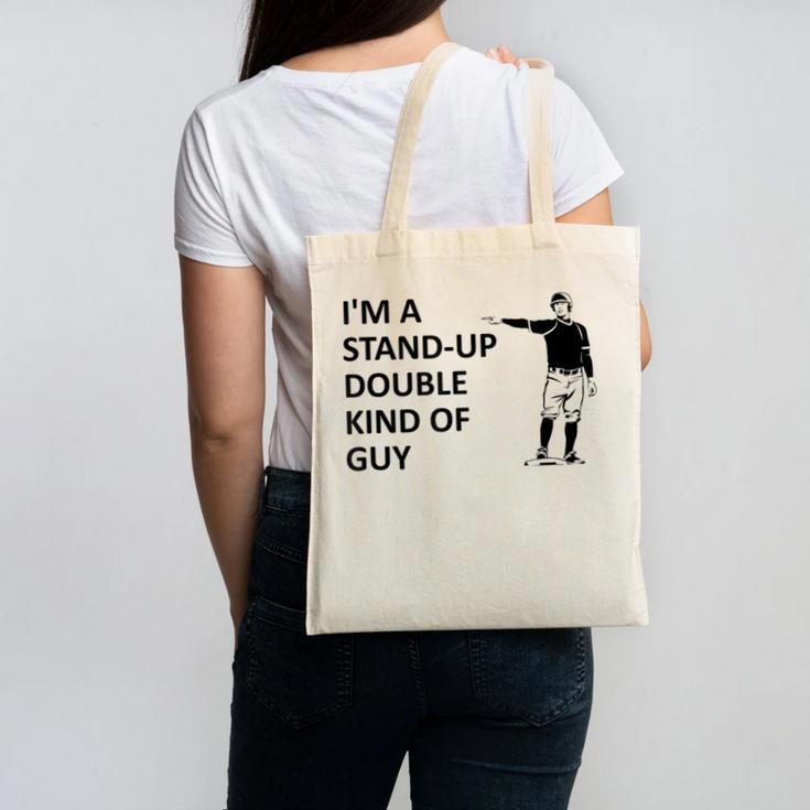 Baseball Pun Saying I'm a Stand Up Double Type Of Guy Canvas Tote Bag