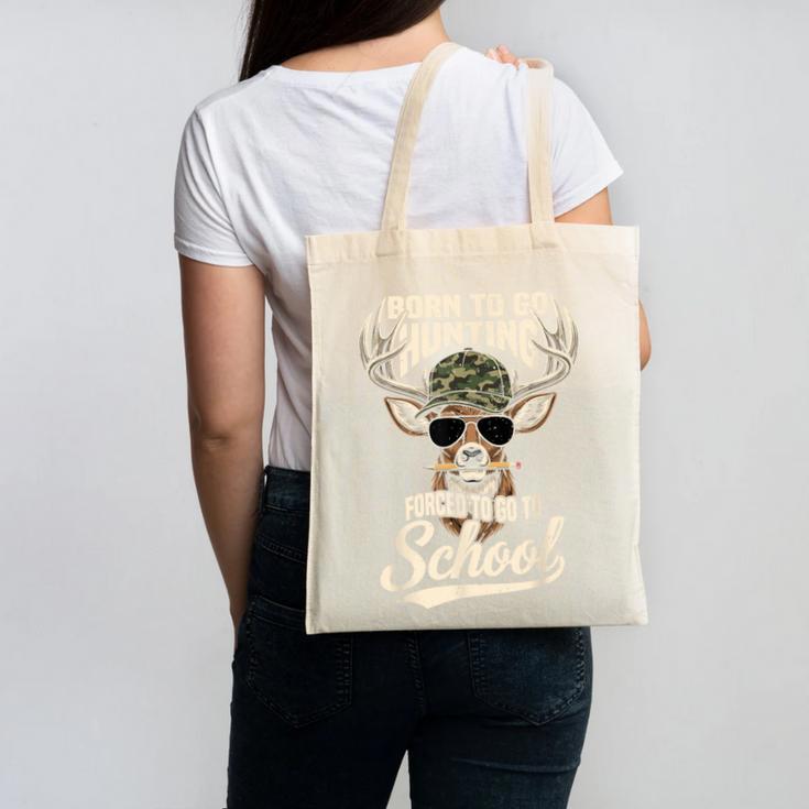 Born To Go Hunting Forced To Go Back To School Camo Deer Boy Canvas Tote Bag Born To Go Hunting Forced To Go Back To School Camo Deer Boy Canvas Tote Bag