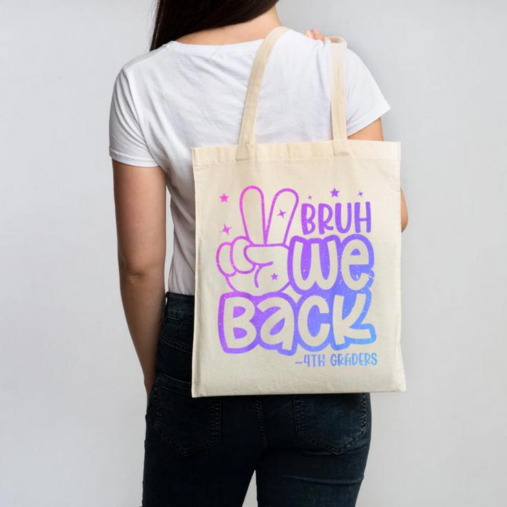 Bruh We Back 4th Graders Back To School Fourth Grade Kids Canvas Tote Bag