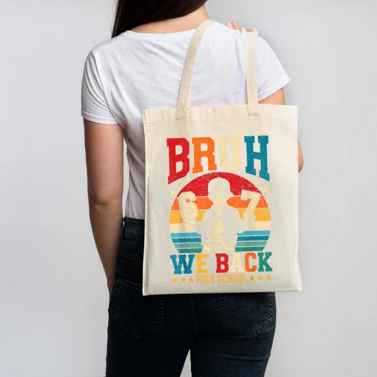 Bruh We Back High School Boy Back To School 6 7 Meme Canvas Tote Bag Bruh We Back High School Boy Back To School 6 7 Meme Canvas Tote Bag