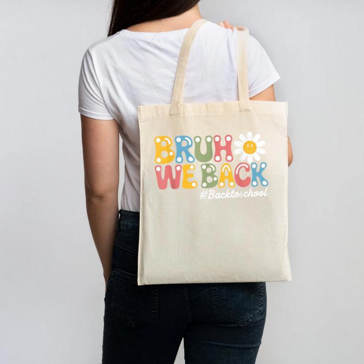 Bruh We Back Back To School First Day Of School Canvas Tote Bag Bruh We Back Back To School First Day Of School Canvas Tote Bag