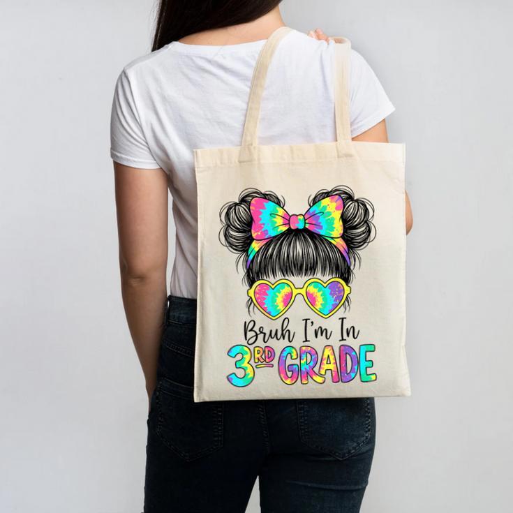 Bruh I'm In Third 3rd Grade Tie Dye Girl Back To School Tee Canvas Tote Bag