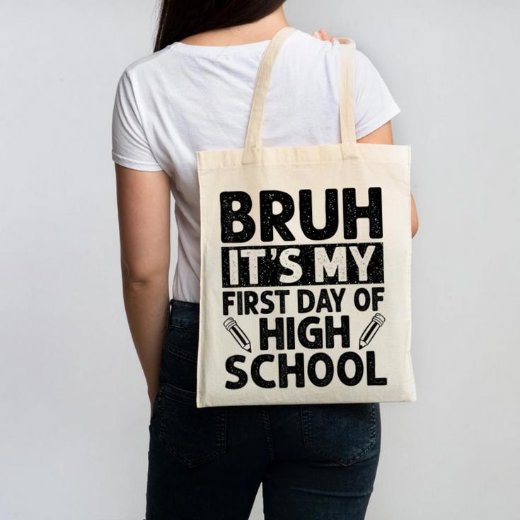 Bruh It's My First Day Of High School Back To School Canvas Tote Bag
