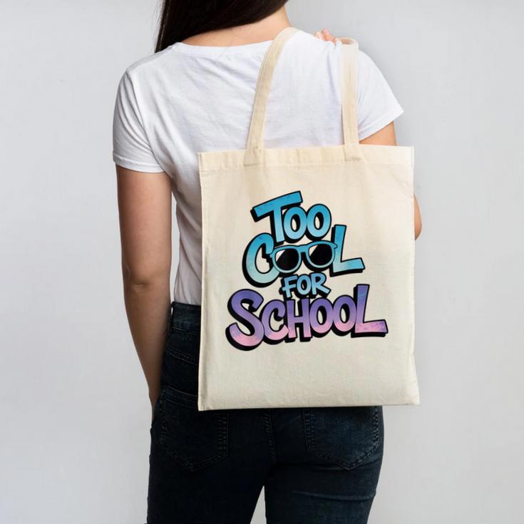 Too Cool For School – Back To School For Kids Canvas Tote Bag Too Cool For School – Back To School For Kids Canvas Tote Bag