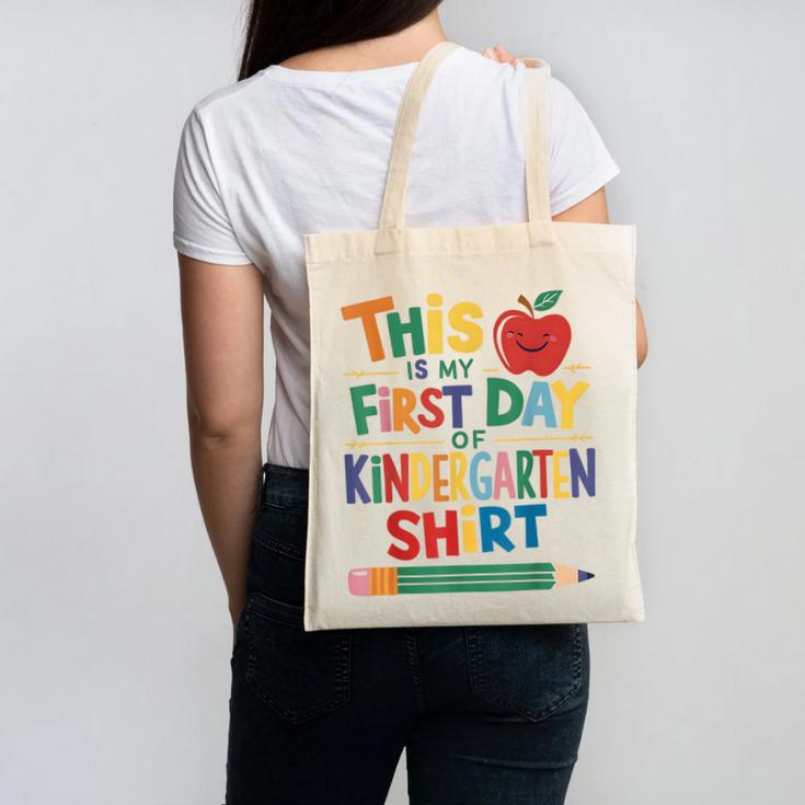 This Is My First Day Of Kindergarten Shirt Back To School Canvas Tote Bag This Is My First Day Of Kindergarten Shirt Back To School Canvas Tote Bag