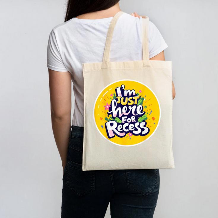 I'm Just Here For Recess Back To School Girl First Day Canvas Tote Bag I'm Just Here For Recess Back To School Girl First Day Canvas Tote Bag