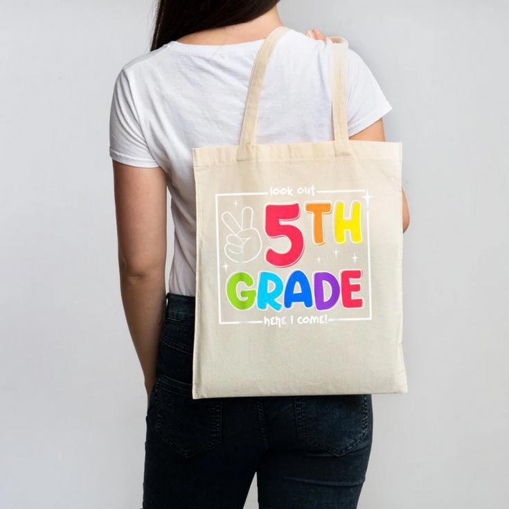 Look Out 5th Grade Here I Come Fifth Grade Back To School Canvas Tote Bag