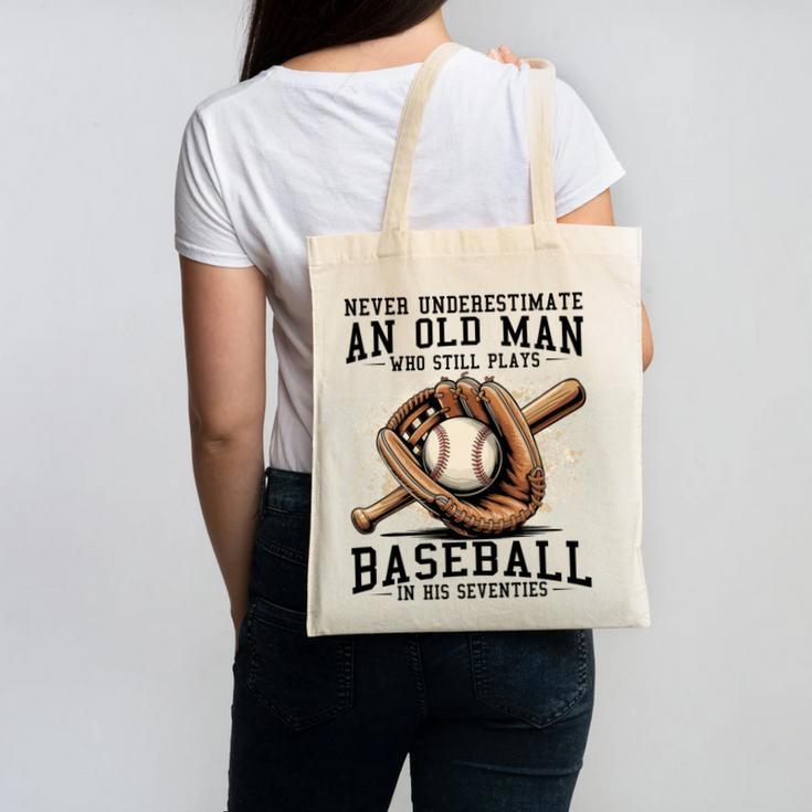 Never Underestimate Old Man Plays Baseball In His Seventies Canvas Tote Bag