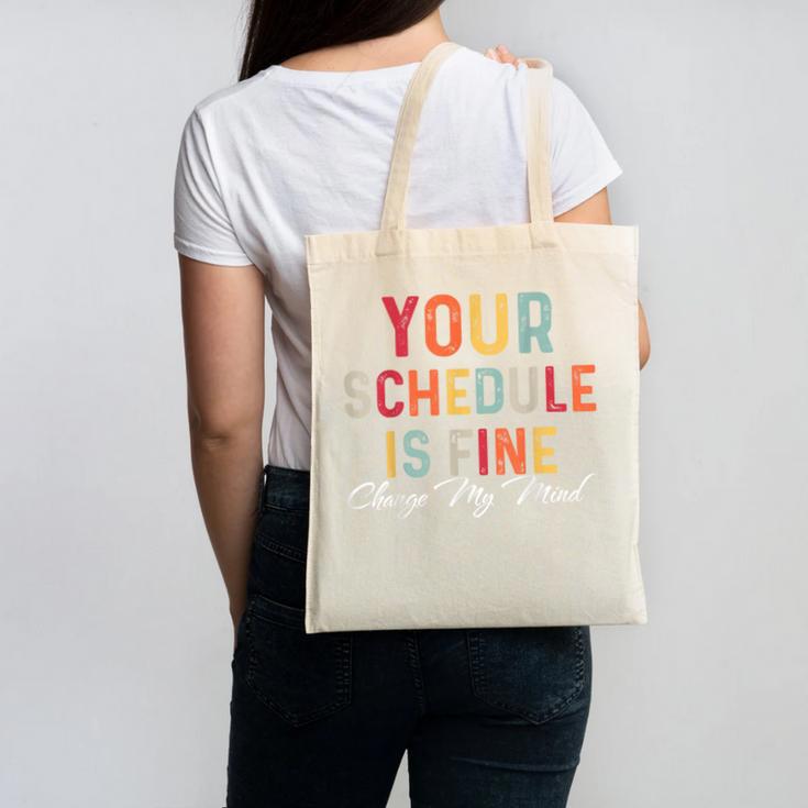 'Your Schedule Is Fine' Back To School Headstart Fun Canvas Tote Bag