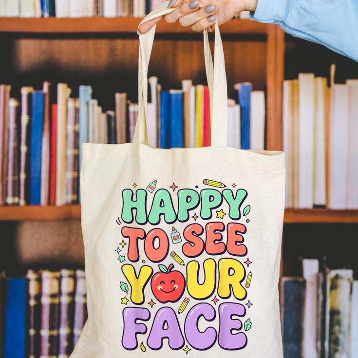 Back To School First Day Of School Happy To See Your Face Canvas Tote Bag Back To School First Day Of School Happy To See Your Face Canvas Tote Bag