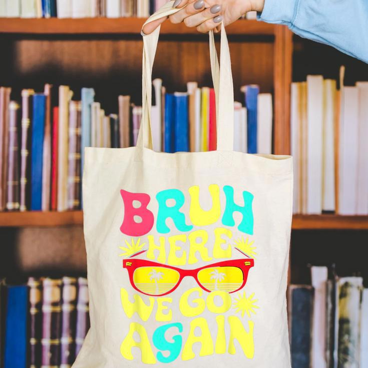 Bro First Day Of School Back To School Bruh Here We Go Again Canvas Tote Bag Bro First Day Of School Back To School Bruh Here We Go Again Canvas Tote Bag