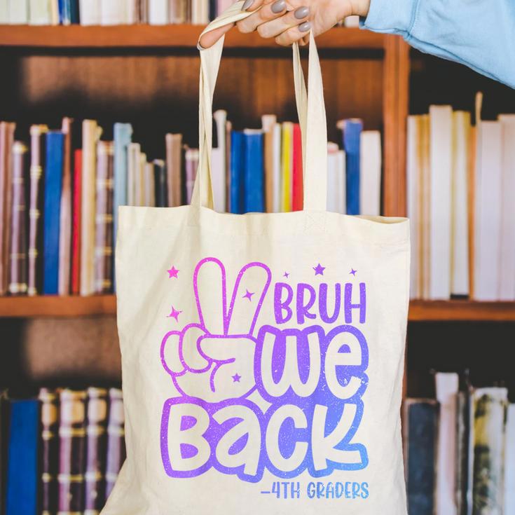 Bruh We Back 4th Graders Back To School Fourth Grade Kids Canvas Tote Bag