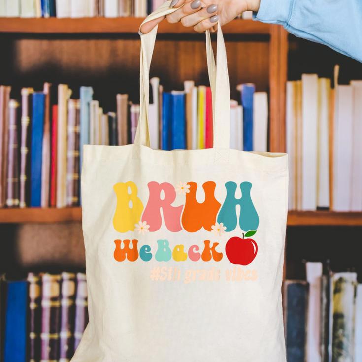 Bruh We Back 5th Grade Vibes Back To School Fifth Grade Canvas Tote Bag