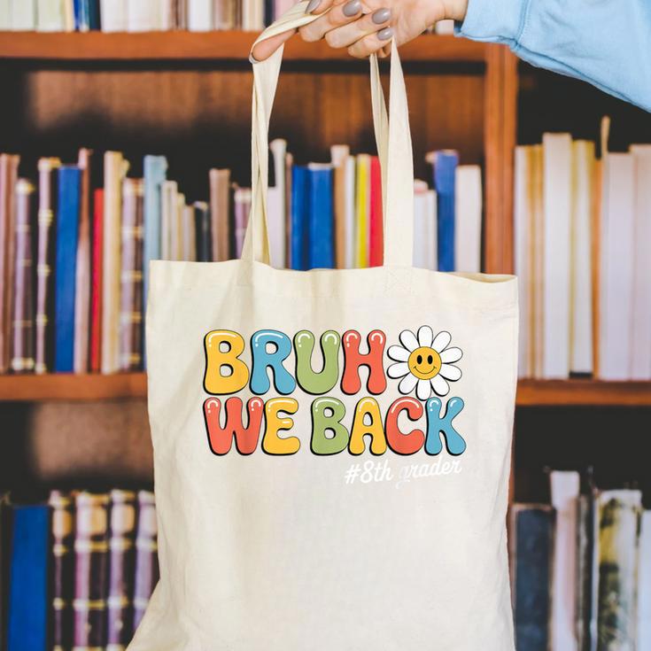 Bruh We Back 8th Grade First Day Of School Back To School Canvas Tote Bag