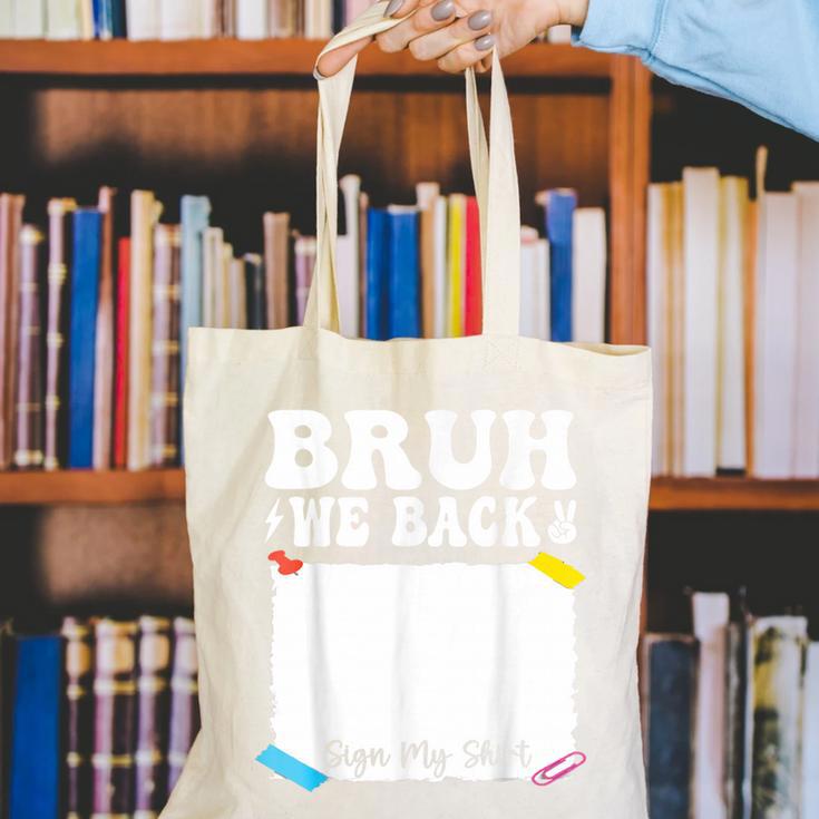 Bruh We Back To School First Day Boys Teens Student Sign My Canvas Tote Bag