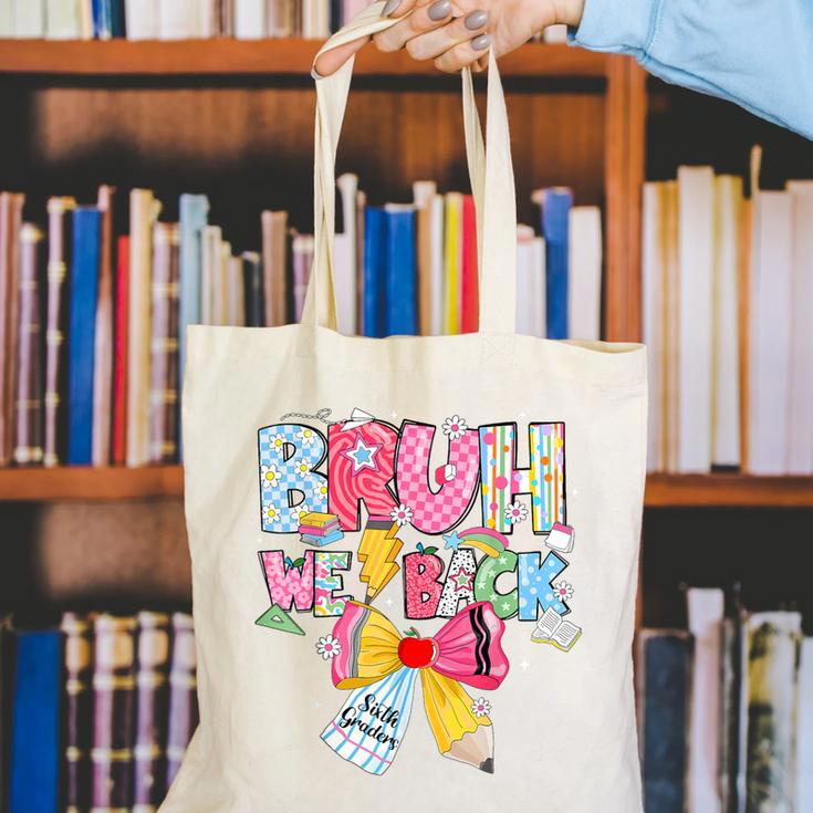 Bruh We Back Sixth Graders Back To School Coquette Bow Girl Canvas Tote Bag