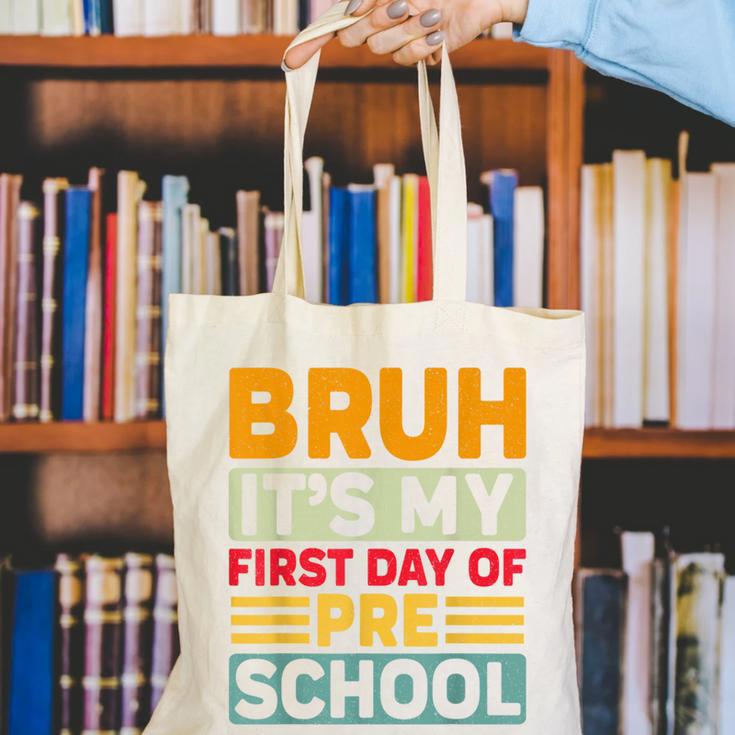 Bruh My First Day Preschool Back To School Preschool Canvas Tote Bag Bruh My First Day Preschool Back To School Preschool Canvas Tote Bag