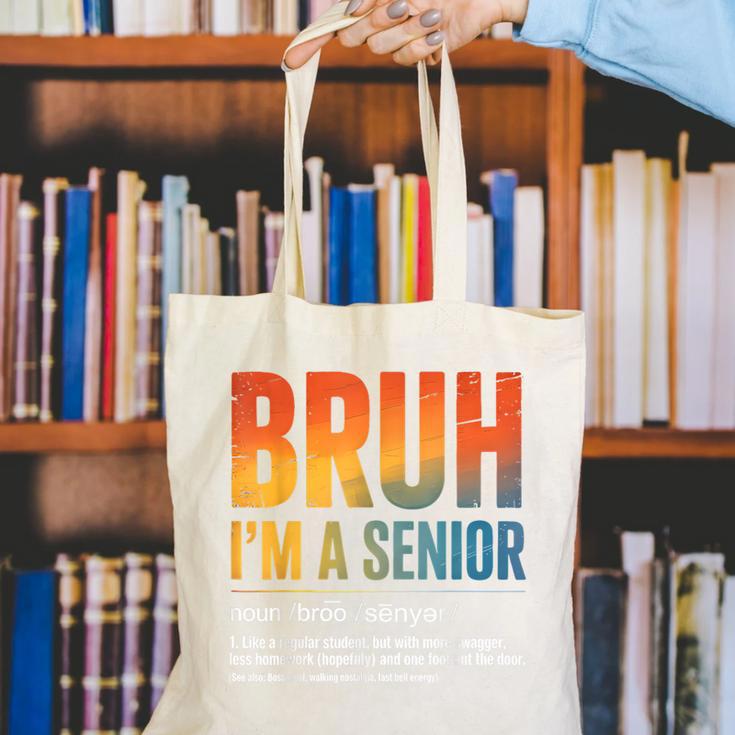 Bruh I'm A Senior Back To School Class Of 2026 Graduation Canvas Tote Bag