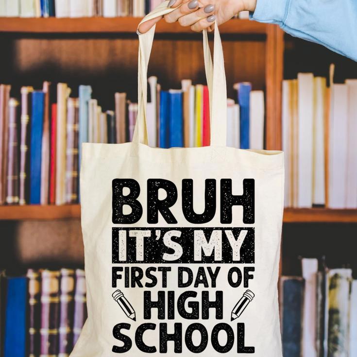 Bruh It's My First Day Of High School Back To School Canvas Tote Bag