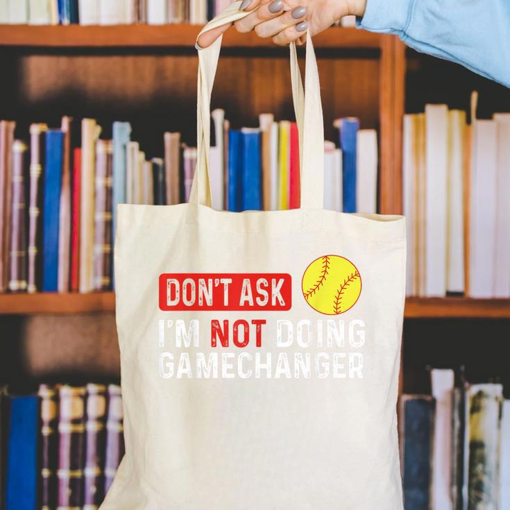 Don’t Ask I’m Not Doing Gamechanger Baseball Canvas Tote Bag