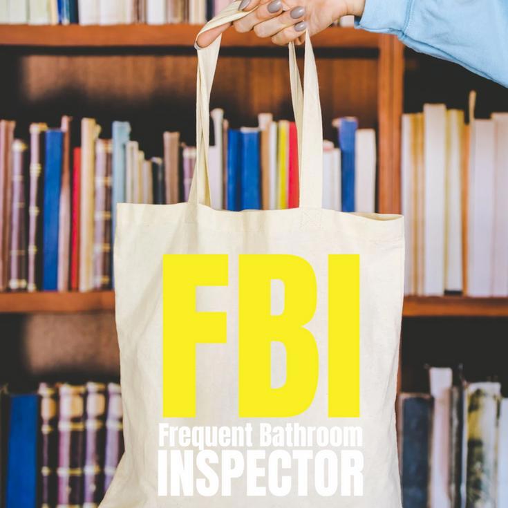 FBI Frequent Bathroom Inspector Back To School Canvas Tote Bag FBI Frequent Bathroom Inspector Back To School Canvas Tote Bag
