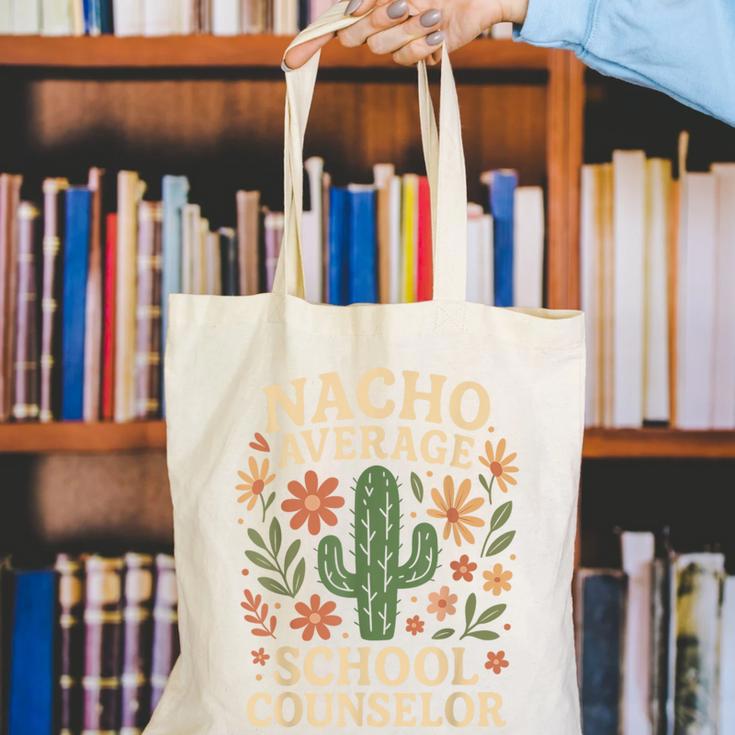 Nacho Average School Counselor Cactus Back To School Canvas Tote Bag