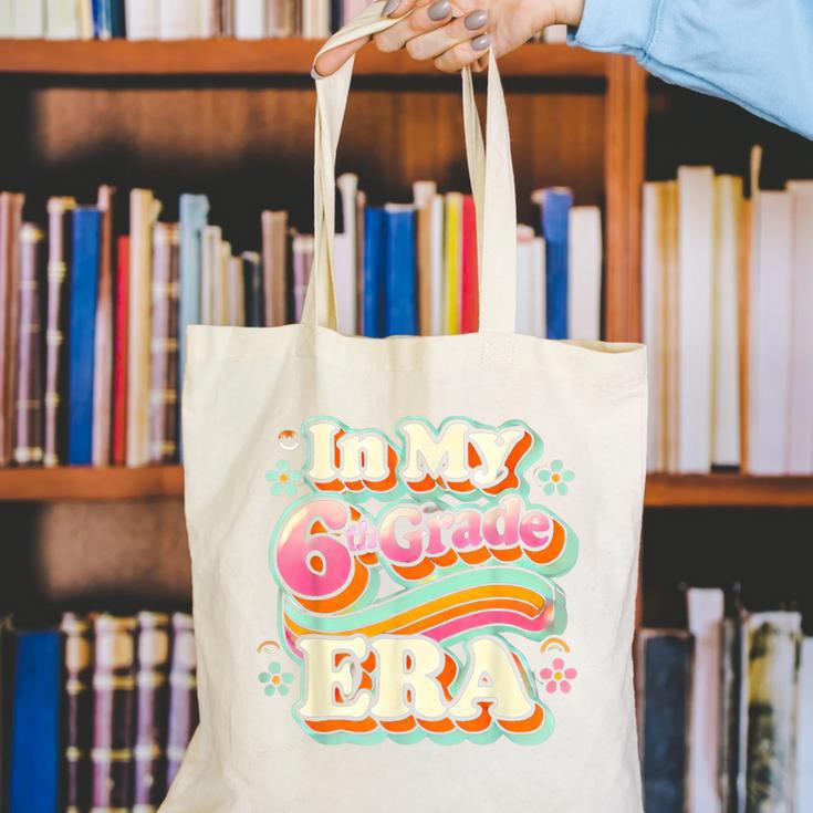 In My Sixth Grade Era Retro 6th Grade Back To School Canvas Tote Bag In My Sixth Grade Era Retro 6th Grade Back To School Canvas Tote Bag