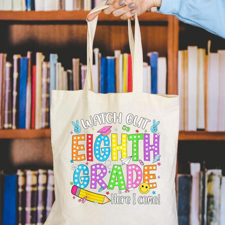 Watch Out Eighth Grade Here I Come Back To School 8th Grade Canvas Tote Bag