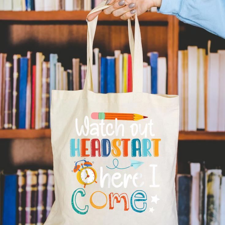 Watch Out Head Start Here I Come Head Start Back To School Canvas Tote Bag Watch Out Head Start Here I Come Head Start Back To School Canvas Tote Bag
