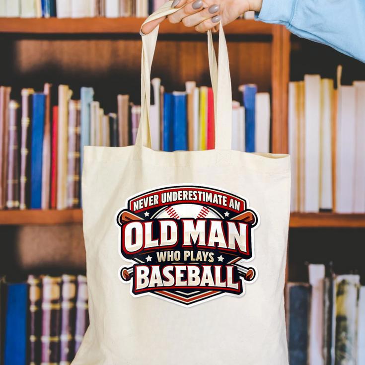Women's Never Underestimate An Old Man Who Plays Baseball Canvas Tote Bag