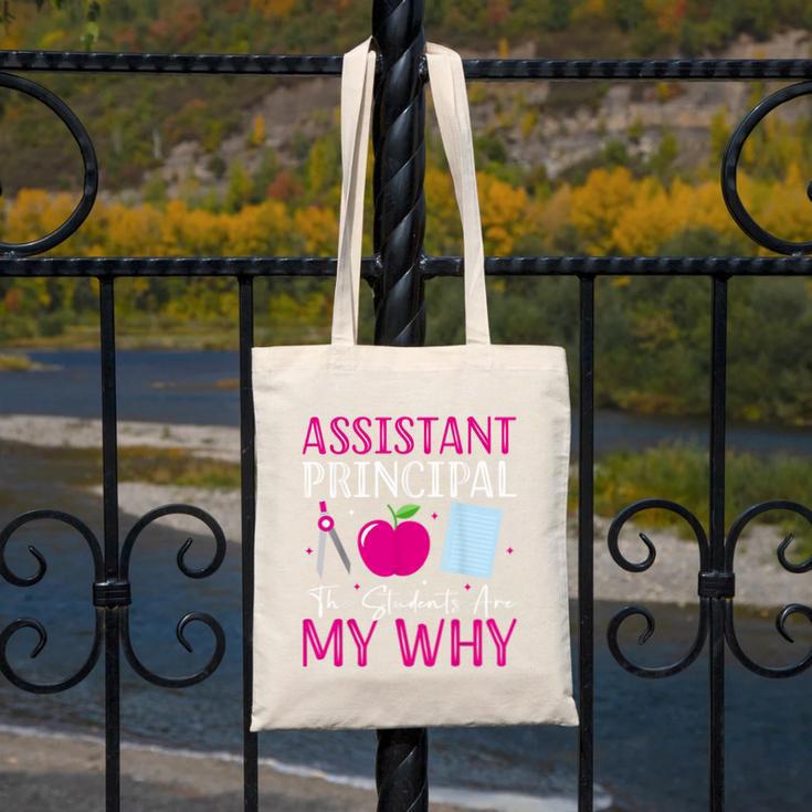Assistant Principal The Students Are My Why Back To School Canvas Tote Bag Assistant Principal The Students Are My Why Back To School Canvas Tote Bag